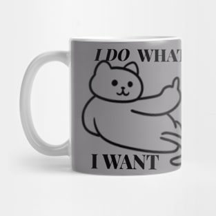 I do what i want funny shirt Mug